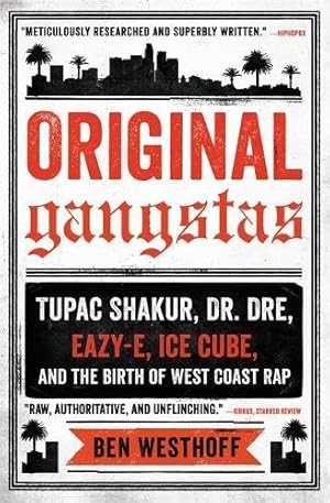 Image du vendeur pour Original Gangstas: Tupac Shakur, Dr. Dre, Eazy-E, Ice Cube, and the Birth of West Coast Rap by Westhoff, Ben [Paperback ] mis en vente par booksXpress