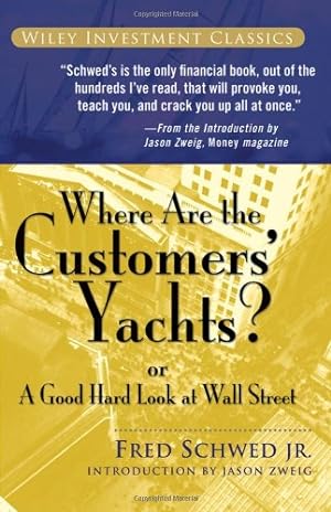 Imagen del vendedor de Where Are the Customers' Yachts?: or A Good Hard Look at Wall Street by Fred Schwed [Paperback ] a la venta por booksXpress