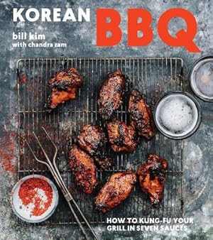 Seller image for Korean BBQ: Master Your Grill in Seven Sauces by Ram, Chandra, Kim, Bill [Hardcover ] for sale by booksXpress