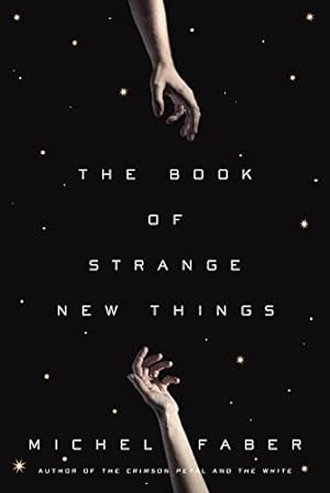 Seller image for The Book of Strange New Things: A Novel by Faber, Michel [Paperback ] for sale by booksXpress