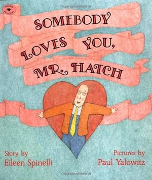 Immagine del venditore per Somebody Loves You, Mr. Hatch (paperback) by Spinelli, Eileen [Paperback ] venduto da booksXpress