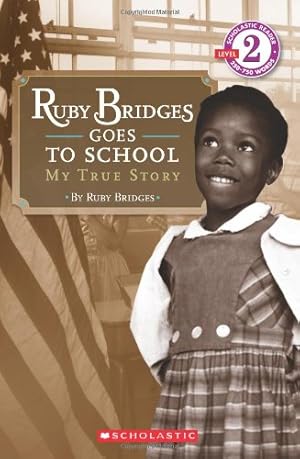 Imagen del vendedor de Ruby Bridges Goes to School: My True Story (Scholastic Reader, Level 2) by Bridges, Ruby [Paperback ] a la venta por booksXpress