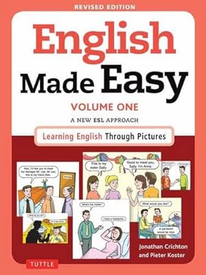 Immagine del venditore per English Made Easy Volume One: A New ESL Approach: Learning English Through Pictures by Crichton, Jonathan, Koster, Pieter [Paperback ] venduto da booksXpress