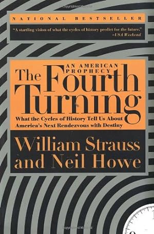 Imagen del vendedor de The Fourth Turning: An American Prophecy - What the Cycles of History Tell Us About America's Next Rendezvous with Destiny by Strauss, William, Howe, Neil [Paperback ] a la venta por booksXpress