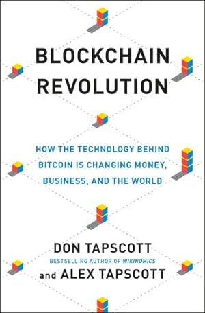 Seller image for Blockchain Revolution: How the Technology Behind Bitcoin and Other Cryptocurrencies Is Changing the World by Tapscott, Don, Tapscott, Alex [Paperback ] for sale by booksXpress