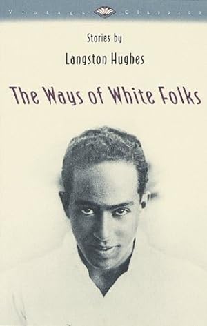 Imagen del vendedor de The Ways of White Folks: Stories (Vintage Classics) by Hughes, Langston [Paperback ] a la venta por booksXpress