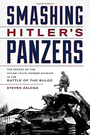 Seller image for Smashing Hitler's Panzers: The Defeat of the Hitler Youth Panzer Division in the Battle of the Bulge by Zaloga, Steven [Hardcover ] for sale by booksXpress