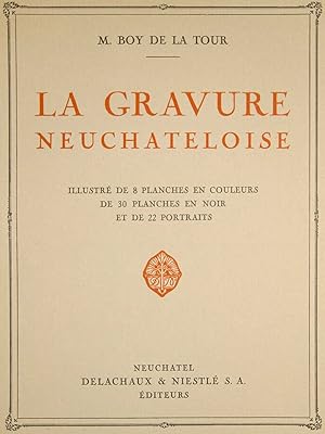 Seller image for La gravure neuchteloise. Illustr de 8 planches en couleurs de 30 planches en noir et de 22 portraits. for sale by Harteveld Rare Books Ltd.