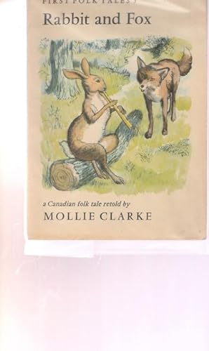 Bild des Verkufers fr Rabbit and Fox. A Story from Canada. First Folk Tales 5. zum Verkauf von Ant. Abrechnungs- und Forstservice ISHGW