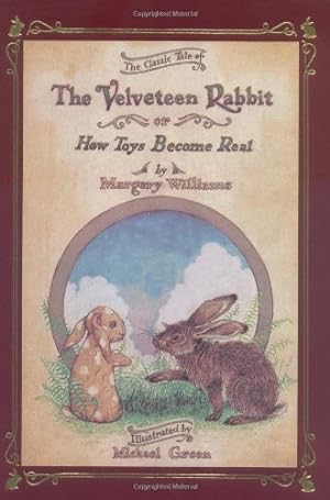 Seller image for The Classic Tale of Velveteen Rabbit Or, How Toys Become Real by Margery Williams [Hardcover ] for sale by booksXpress