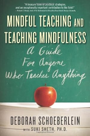 Imagen del vendedor de Mindful Teaching and Teaching Mindfulness: A Guide for Anyone Who Teaches Anything by Schoeberlein David, Deborah, Sheth, Suki [Paperback ] a la venta por booksXpress