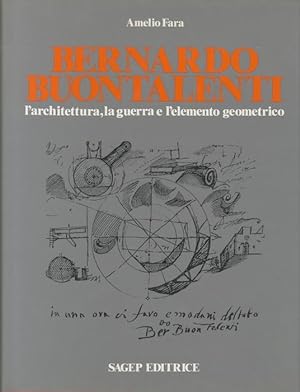 Seller image for Bernardo Buontalenti: l'architettura, la guerra e l'elemento geometrico.: Citt difese e architettura; for sale by Studio Bibliografico Adige