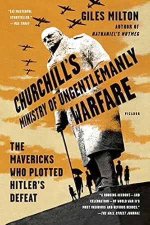 Seller image for Churchill's Ministry of Ungentlemanly Warfare: The Mavericks Who Plotted Hitler's Defeat by Milton, Giles [Paperback ] for sale by booksXpress