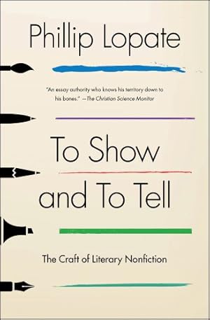 Seller image for To Show and to Tell: The Craft of Literary Nonfiction by Lopate, Phillip [Paperback ] for sale by booksXpress