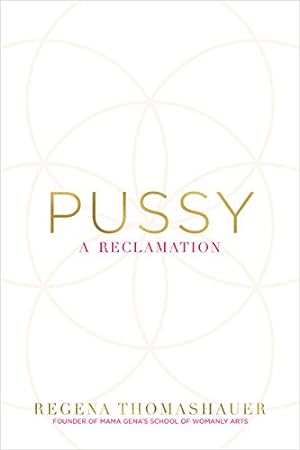 Immagine del venditore per Pussy: A Reclamation by Thomashauer, Regena [Paperback ] venduto da booksXpress