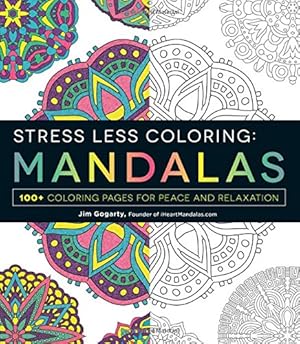Imagen del vendedor de Stress Less Coloring - Mandalas: 100+ Coloring Pages for Peace and Relaxation by Gogarty, Jim [Paperback ] a la venta por booksXpress