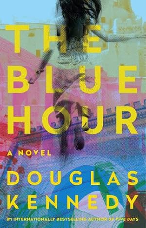 Seller image for The Blue Hour: A Novel by Kennedy, Douglas [Paperback ] for sale by booksXpress