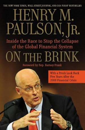 Bild des Verkufers fr On the Brink: Inside the Race to Stop the Collapse of the Global Financial System -- With Original New Material on the Five Year Anniversary of the Financial Crisis by Paulson, Henry M. [Paperback ] zum Verkauf von booksXpress