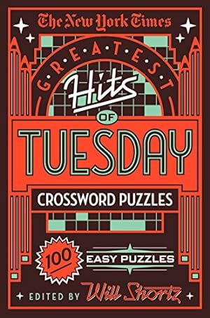 Seller image for The New York Times Greatest Hits of Tuesday Crossword Puzzles: 100 Easy Puzzles by The New York Times [Paperback ] for sale by booksXpress