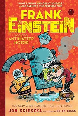Imagen del vendedor de Frank Einstein and the Antimatter Motor (Frank Einstein series #1): Book One by Scieszka, Jon [Paperback ] a la venta por booksXpress