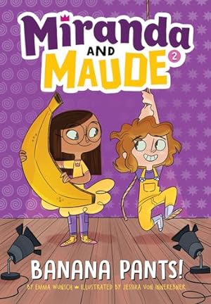 Image du vendeur pour Banana Pants! (Miranda and Maude #2) by Wunsch, Emma [Hardcover ] mis en vente par booksXpress