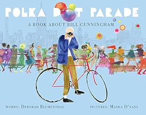 Seller image for Polka Dot Parade: A Book About Bill Cunningham by Blumenthal, Deborah [Hardcover ] for sale by booksXpress