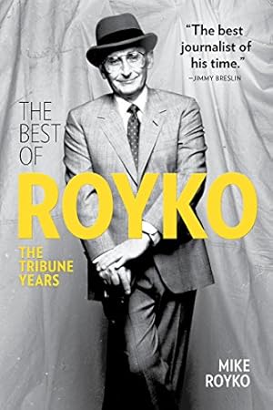 Seller image for The Best of Royko: The Tribune Years by Royko, Mike [Hardcover ] for sale by booksXpress