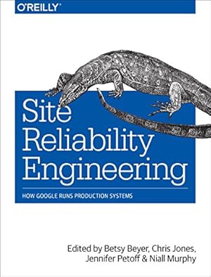 Seller image for Site Reliability Engineering: How Google Runs Production Systems by Murphy, Niall Richard, Beyer, Betsy, Jones, Chris, Petoff, Jennifer [Paperback ] for sale by booksXpress