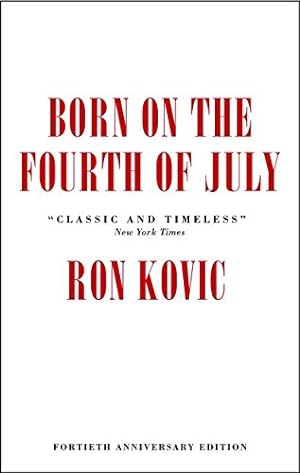 Seller image for Born on the Fourth of July: 40th Anniversary Edition by Kovic, Ron [Paperback ] for sale by booksXpress
