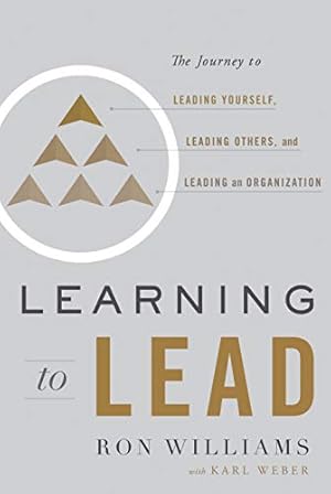 Bild des Verkufers fr Learning to Lead: The Journey to Leading Yourself, Leading Others, and Leading an Organization by Ron Williams, Karl Weber [Hardcover ] zum Verkauf von booksXpress