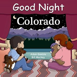 Bild des Verkufers fr Good Night Colorado (Good Night Our World) by Gamble, Adam, Mackey, Bill [Board book ] zum Verkauf von booksXpress