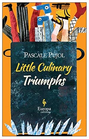 Seller image for Little Culinary Triumphs by Pujol, Pascale [Paperback ] for sale by booksXpress