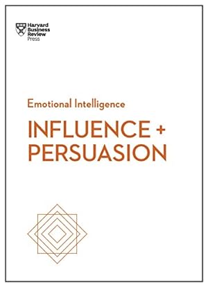 Seller image for Influence and Persuasion (HBR Emotional Intelligence Series) by Review, Harvard Business, Morgan, Nick, Cialdini, Robert B., Hill, Linda A., Duarte, Nancy [Paperback ] for sale by booksXpress