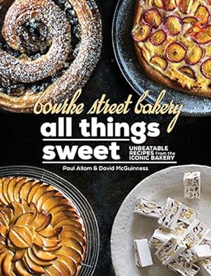 Immagine del venditore per Bourke Street Bakery: All Things Sweet: Unbeatable recipes from the iconic bakery by Allam, Paul, McGuinness, David [Hardcover ] venduto da booksXpress