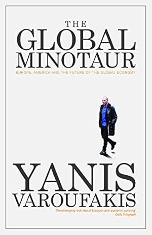 Imagen del vendedor de The Global Minotaur: America, Europe and the Future of the Global Economy by Varoufakis, Yanis [Paperback ] a la venta por booksXpress