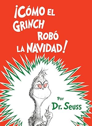 Seller image for ¡Cómo el Grinch robó la Navidad! (How the Grinch Stole Christmas Spanish Edition) (Classic Seuss) by Dr. Seuss [Hardcover ] for sale by booksXpress