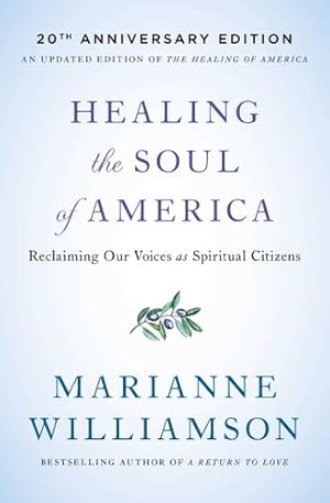 Imagen del vendedor de Healing the Soul of America - 20th Anniversary Edition by Williamson, Marianne [Paperback ] a la venta por booksXpress