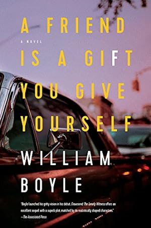 Seller image for A Friend Is a Gift You Give Yourself: A Novel by Boyle, William [Hardcover ] for sale by booksXpress
