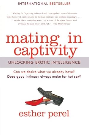 Seller image for Mating in Captivity: Unlocking Erotic Intelligence by Perel, Esther [Paperback ] for sale by booksXpress