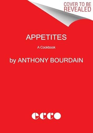 Immagine del venditore per Appetites: A Cookbook by Bourdain, Anthony, Woolever, Laurie [Hardcover ] venduto da booksXpress