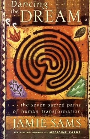 Seller image for Dancing the Dream: The Seven Sacred Paths Of Human Transformation (Religion and Spirituality) by Sams, Jamie [Paperback ] for sale by booksXpress