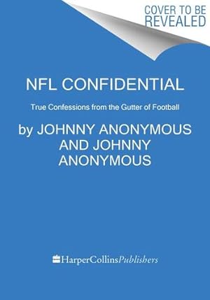Immagine del venditore per NFL Confidential: True Confessions from the Gutter of Football by Anonymous, Johnny [Paperback ] venduto da booksXpress