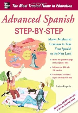 Immagine del venditore per Advanced Spanish Step-by-Step: Master Accelerated Grammar to Take Your Spanish to the Next Level (Easy Step-by-Step Series) by Bregstein, Barbara [Paperback ] venduto da booksXpress