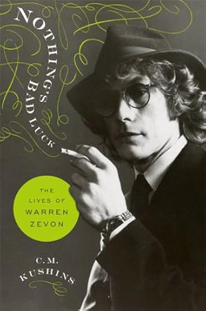 Seller image for Nothing's Bad Luck: The Lives of Warren Zevon by C.M. Kushins [Hardcover ] for sale by booksXpress