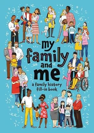 Imagen del vendedor de My Family and Me: A Family History Fill-In Book by Stevens, Cara J. [Paperback ] a la venta por booksXpress