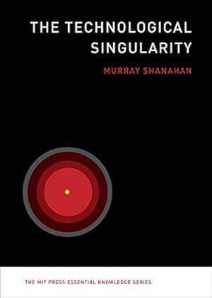 Imagen del vendedor de The Technological Singularity (The MIT Press Essential Knowledge Series) by Shanahan, Murray [Paperback ] a la venta por booksXpress