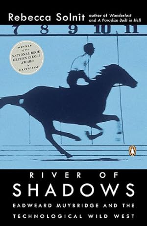 Seller image for River of Shadows: Eadweard Muybridge and the Technological Wild West by Solnit, Rebecca [Paperback ] for sale by booksXpress