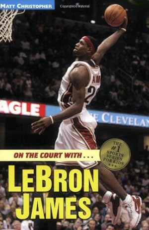 Seller image for On the Court with.LeBron James (Matt Christopher Sports Biographies) by Christopher, Matt, Peters, Stephanie [Paperback ] for sale by booksXpress