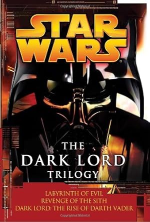 Seller image for The Dark Lord Trilogy: Star Wars Legends: Labyrinth of Evil Revenge of the Sith Dark Lord: The Rise of Darth Vader by Luceno, James, Stover, Matthew [Paperback ] for sale by booksXpress