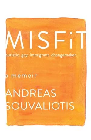 Seller image for Misfit: autistic. gay. immigrant. changemaker. by Souvaliotis, Andreas [Paperback ] for sale by booksXpress